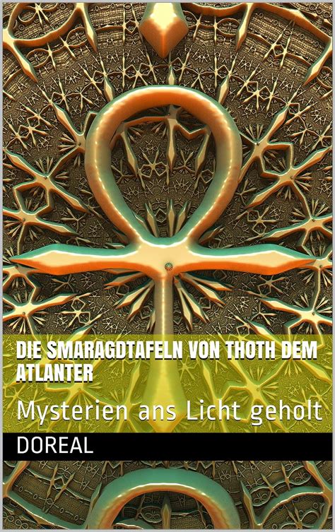 Die Smaragdtafeln von Thoth dem Atlanter by Doreal .